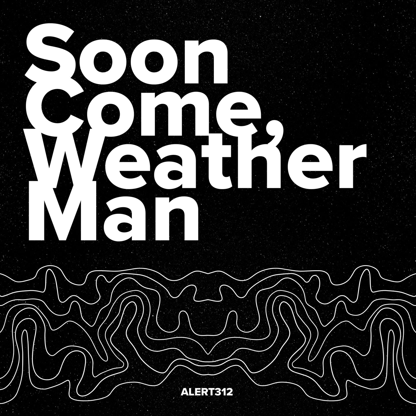 Soon Come, Weather Man // Digital Download